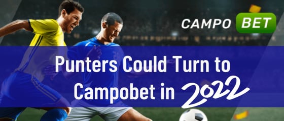 Bahisçiler 2022'de Campobet'e Dönebilir