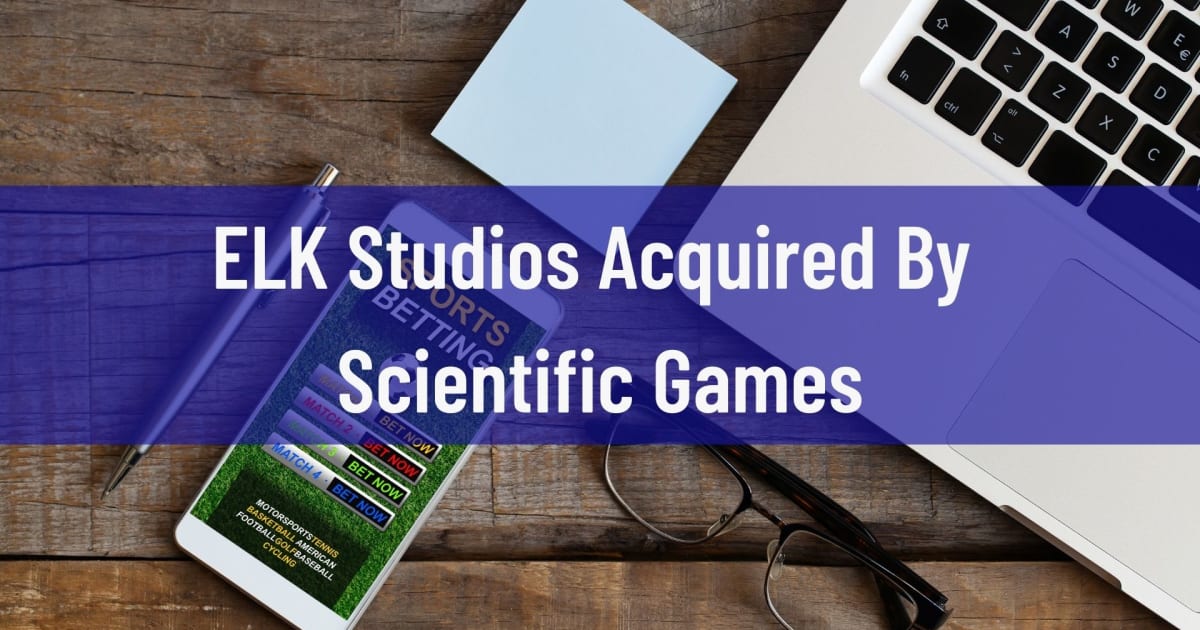 ELK Studios Scientific Games tarafından satın alındı